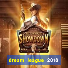 dream league 2018 dinheiro infinito